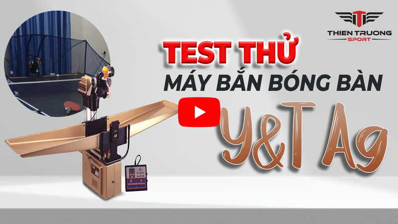 Test máy bắn bóng bàn YT A9
