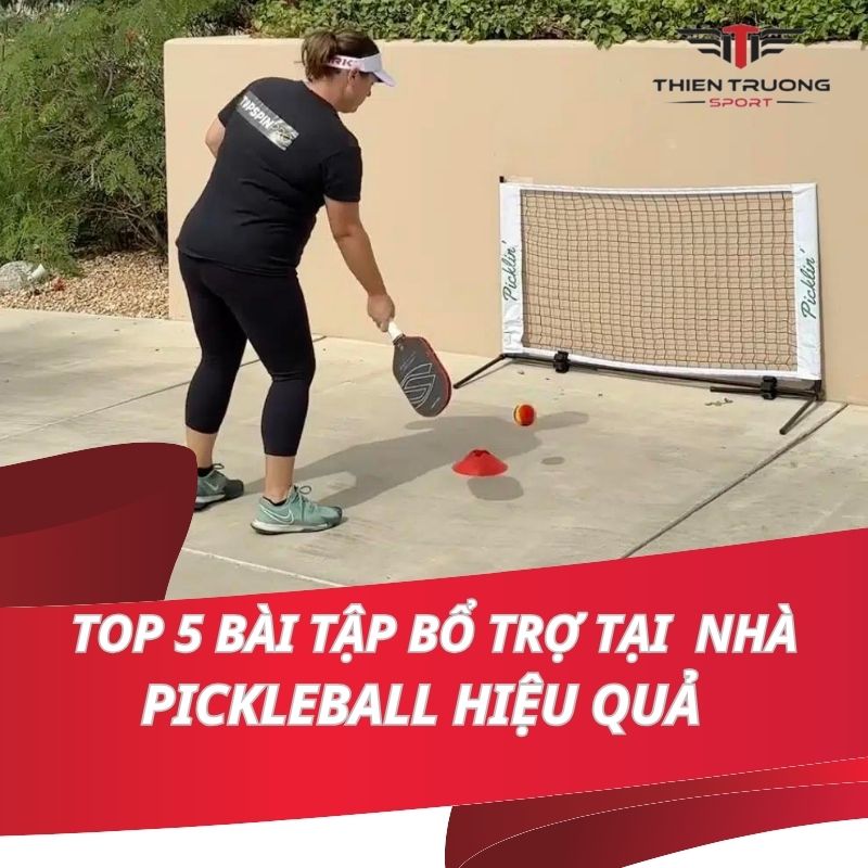 Top 5 bài tập bổ trợ tại nhà chơi Pickleball hiệu quả