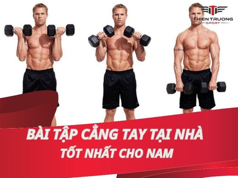 Các bài tập cẳng tay tại nhà hiệu quả tốt nhất cho nam