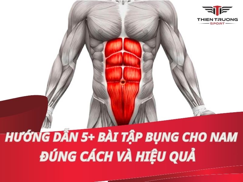 Hướng dẫn 5+ bài tập giảm mỡ bụng cho nam đúng cách và hiệu quả