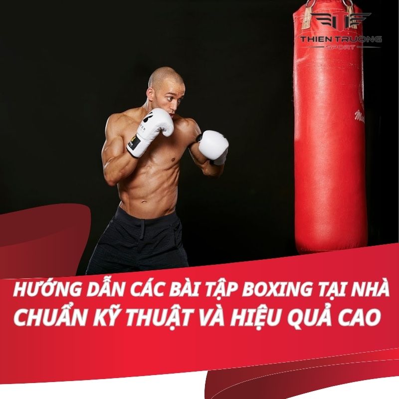 Hướng dẫn các bài tập boxing tại nhà đơn giản, chuẩn kỹ thuật