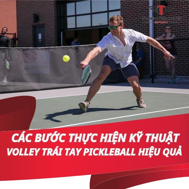 Các bước thực hiện kỹ thuật volley trái tay pickleball hiệu quả