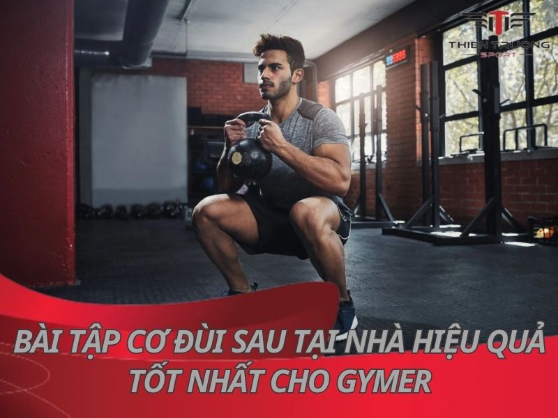 12 bài tập cơ đùi sau tại nhà hiệu quả tốt nhất cho Gymer