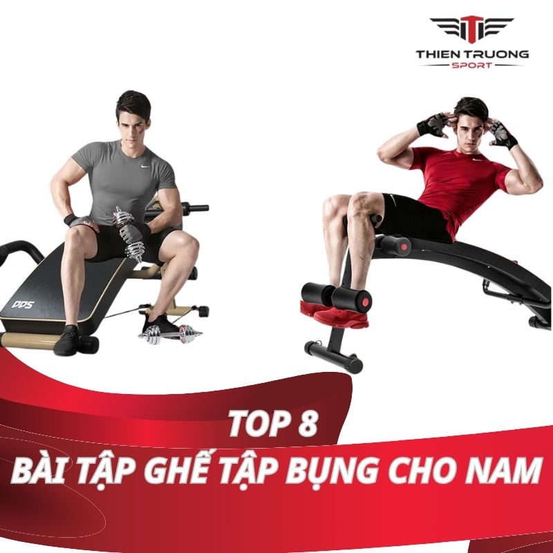 Top 8 bài tập ghế tập bụng cho nam bụng phẳng 6 múi