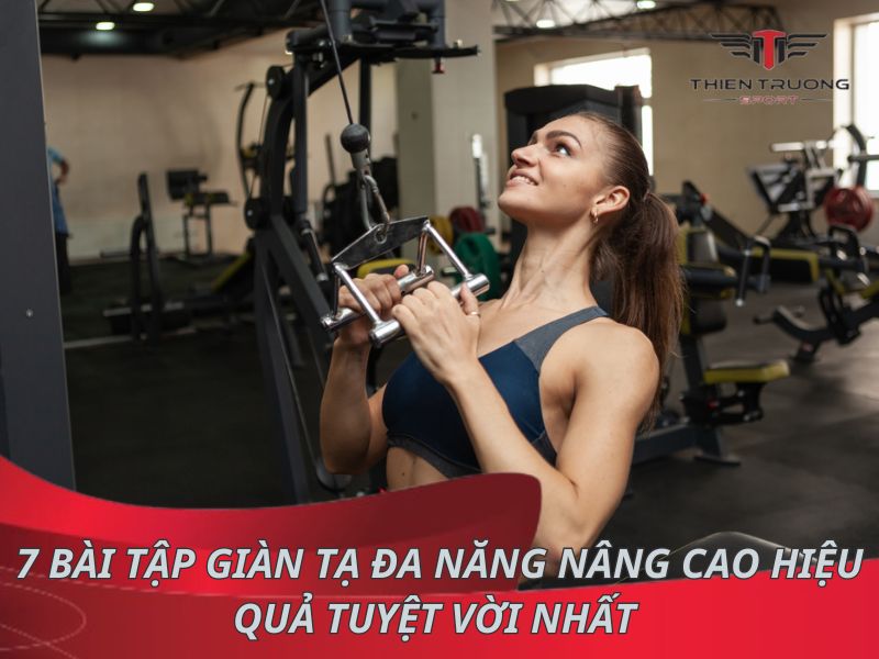 7 bài tập giàn tạ đa năng nâng cao hiệu quả tuyệt vời nhất 