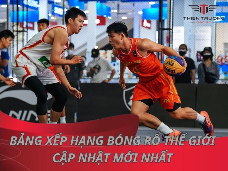 Bảng xếp hạng bóng rổ thế giới cập nhật mới nhất năm 2024