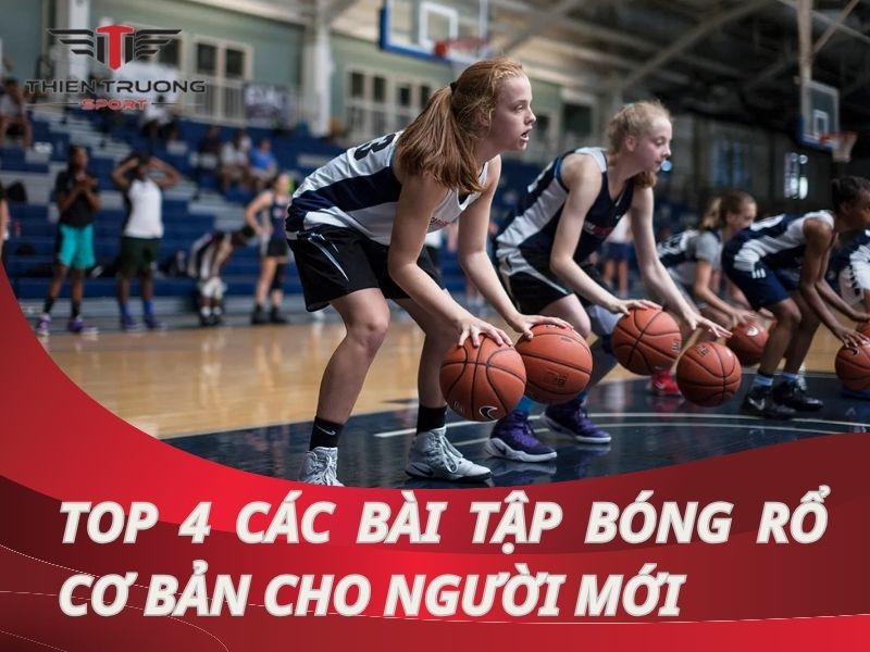 Gợi ý 4 bài tập bóng rổ cơ bản dành cho người mới