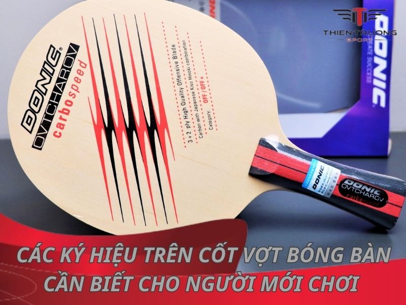 Các ký hiệu trên cốt vợt bóng bàn cần biết cho người mới chơi !