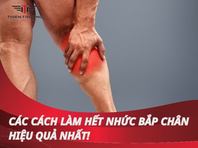 Cách làm hết nhức bắp chân tại nhà hiệu quả nhanh