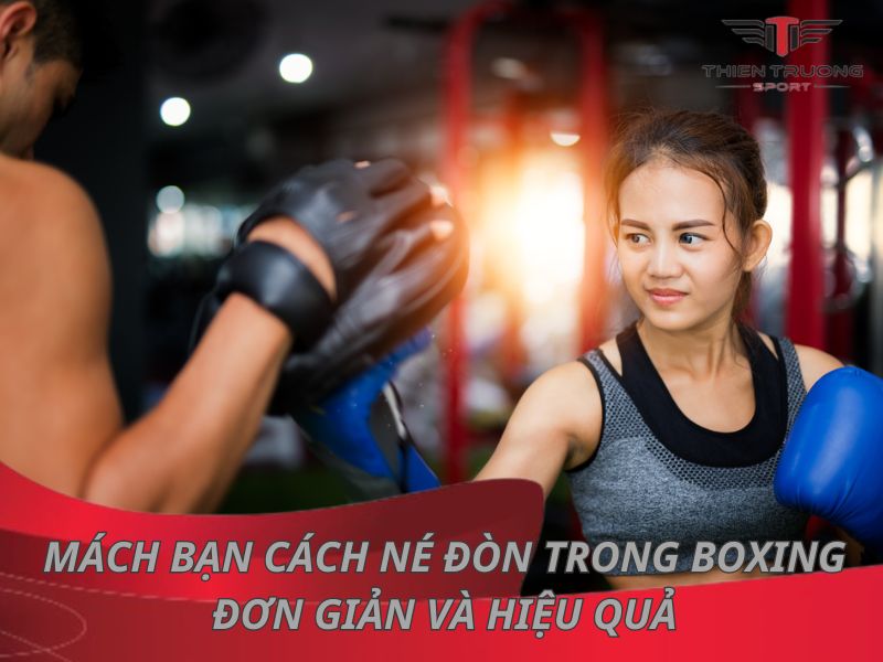 Nắm chắc 5 cách né đòn trong boxing cơ bản và hiệu quả