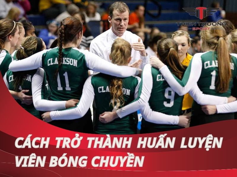 Khám phá cách trở thành huấn luyện viên bóng chuyền bài bản nhất