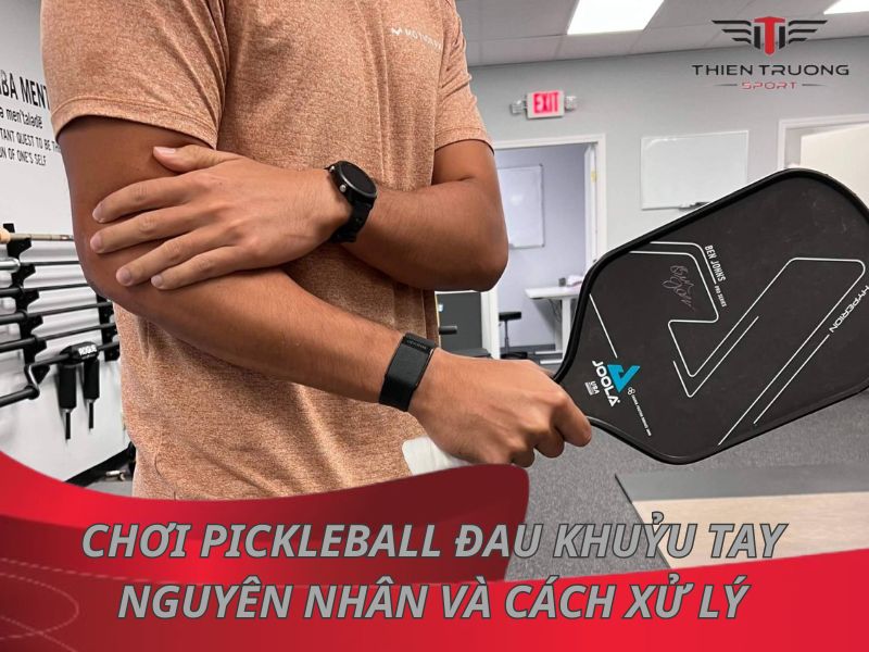 Chơi pickleball đau khuỷu tay: Nguyên nhân và cách xử lý