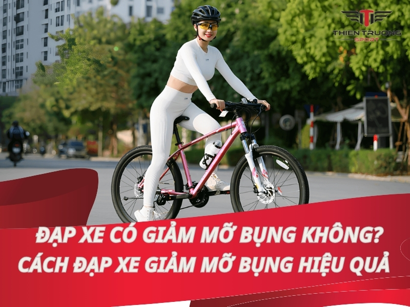 Đạp xe đạp có giảm mỡ bụng không? Cách đạp xe giảm mỡ bụng hiệu quả