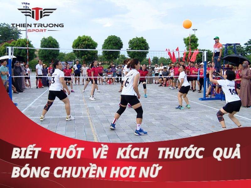 Tìm hiểu về kích thước quả bóng chuyền hơi nữ tiêu chuẩn