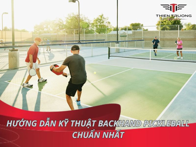 Hướng dẫn thực hiện kỹ thuật Backhand Pickleball chuẩn nhất