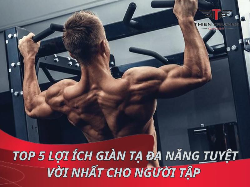 Top 5 lợi ích giàn tạ đa năng tuyệt vời nhất cho người tập 