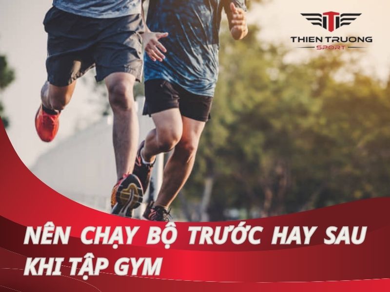 Nên tập chạy bộ (Cardio) trước hay sau khi tập thể hình (Gym)?