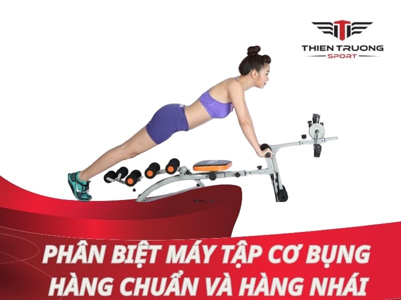 5 mẹo phân biệt máy tập cơ bụng chính hãng và hàng nhái 