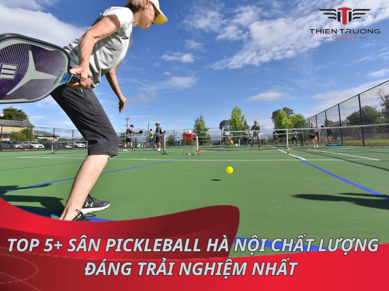 Top 5+ sân Pickleball Hà Nội chất lượng đáng trải nghiệm nhất 