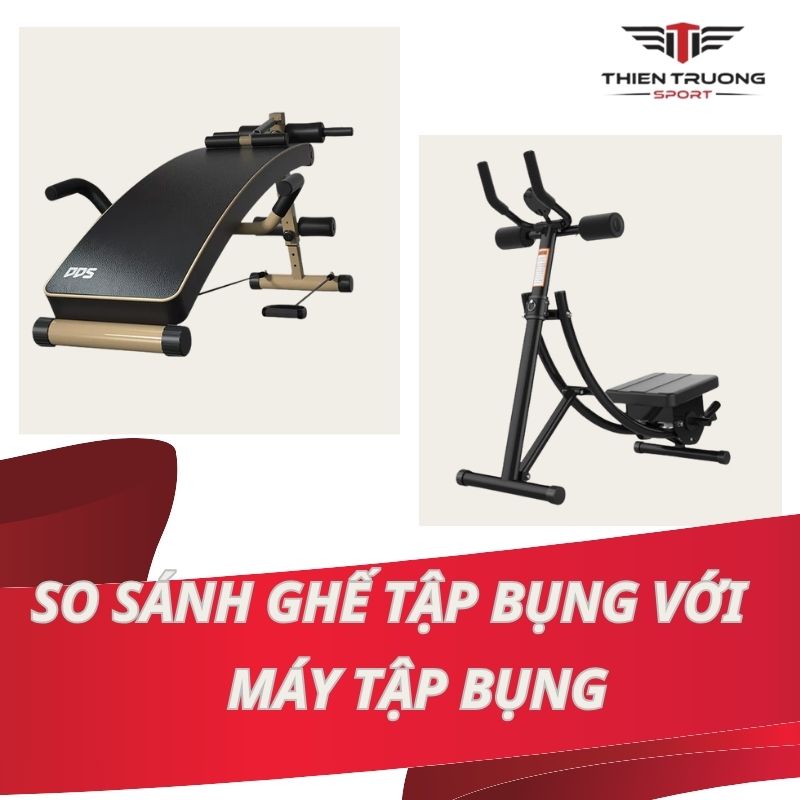 So sánh ghế tập bụng với máy tập bụng