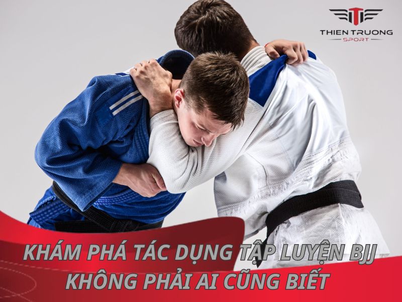 Khám phá 7 tác dụng tập luyện BJJ không phải ai cũng biết 