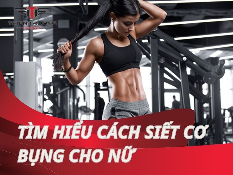 Cách siết cơ bụng cho nữ: bí kíp cho vòng eo trong mơ!