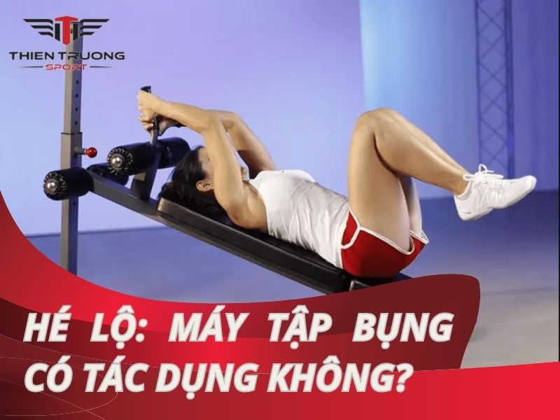 Máy tập bụng có tác dụng như lời đồn không?