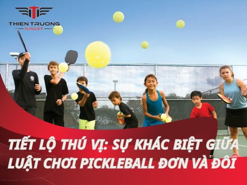 Sự khác biệt giữa luật chơi pickleball đơn và đôi