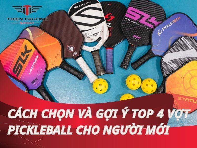 Top 4 mẫu vợt pickleball cho người mới