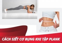 Cách siết cơ bụng khi tập plank đúng chuẩn