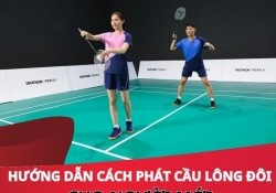 Hướng dẫn cách phát cầu lông đôi cho người mới