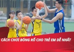 Cách chơi bóng rổ cho trẻ em dễ nhất