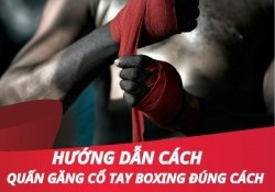 Hướng dẫn cách quấn găng cổ tay boxing đúng kỹ thuật