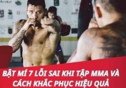 7 lỗi sai khi tập MMA và cách khắc phục hiệu quả