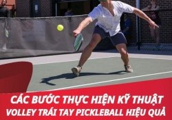 Các bước thực hiện kỹ thuật volley trái tay pickleball hiệu quả