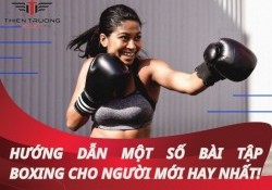 Hướng dẫn một số bài tập boxing cho người mới hay nhất!