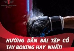 Top các bài tập cổ tay boxing đơn giản, dễ thực hiện