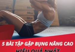 5 Bài gập bụng nâng cao hiệu quả nhất 