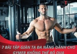 7 bài tập giàn tạ đa năng dành cho gymer không thể bỏ qua