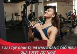 7 bài tập giàn tạ đa năng nâng cao hiệu quả tuyệt vời nhất 