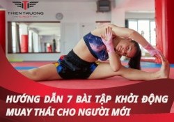 Hướng dẫn 7 bài tập khởi động Muay Thái cho người mới