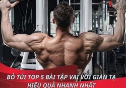 Bỏ túi 5 bài tập vai với giàn tạ hiệu quả nhanh nhất 