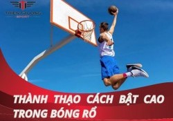 Thành thạo cách bật cao trong bóng rổ: Bí quyết nâng tầm kỹ năng