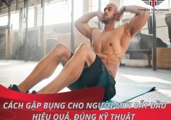 Cách gập bụng cho người mới bắt đầu hiệu quả, đúng kỹ thuật 