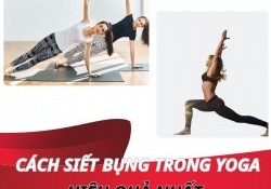 Top 5 cách siết bụng trong yoga hiệu quả nhất 