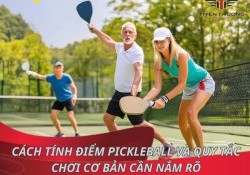 Cách tính điểm pickleball và quy tắc chơi cơ bản cần nắm rõ