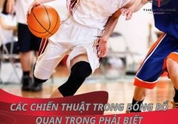 Tổng hợp 8 chiến thuật trong bóng rổ quan trọng phải biết