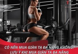 Có nên mua giàn tạ đa năng sử dụng tại nhà không?