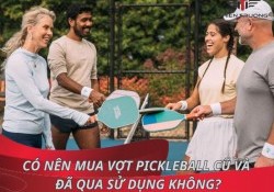 Có nên mua vợt Pickleball cũ và đã qua sử dụng hay không?