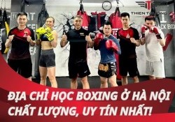 Top 6 địa chỉ học Boxing ở Hà Nội chất lượng, uy tín nhất!